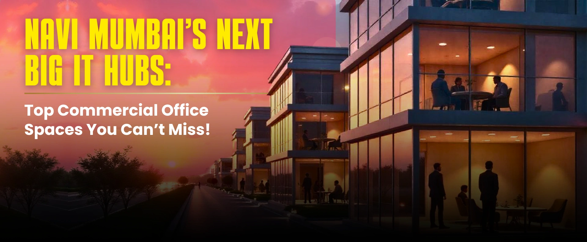 Navi Mumbai’s Next Big IT Hubs: Top Commercial Office Spaces You Can’t Miss!