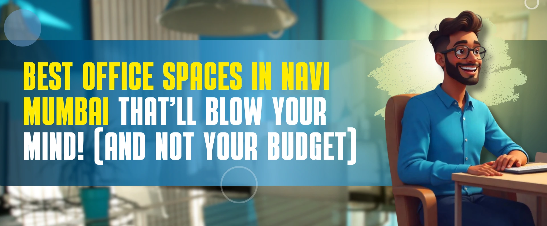 Best Office Spaces in Navi Mumbai That’ll Blow Your Mind! (And Not Your Budget)
