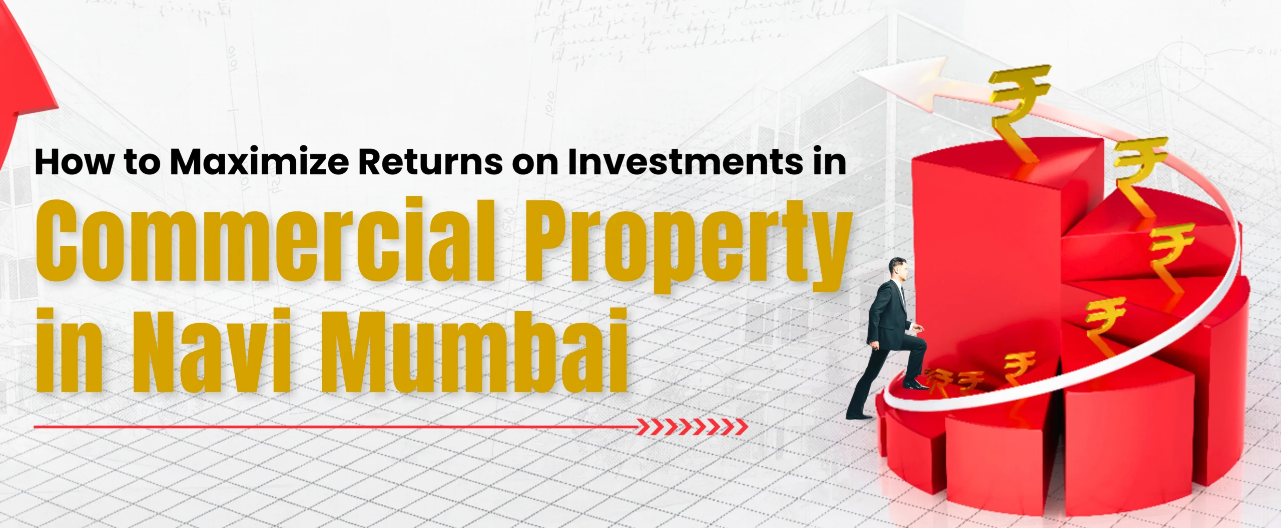 How to Maximize Returns on Investments in Commercial Properties in Navi Mumbai