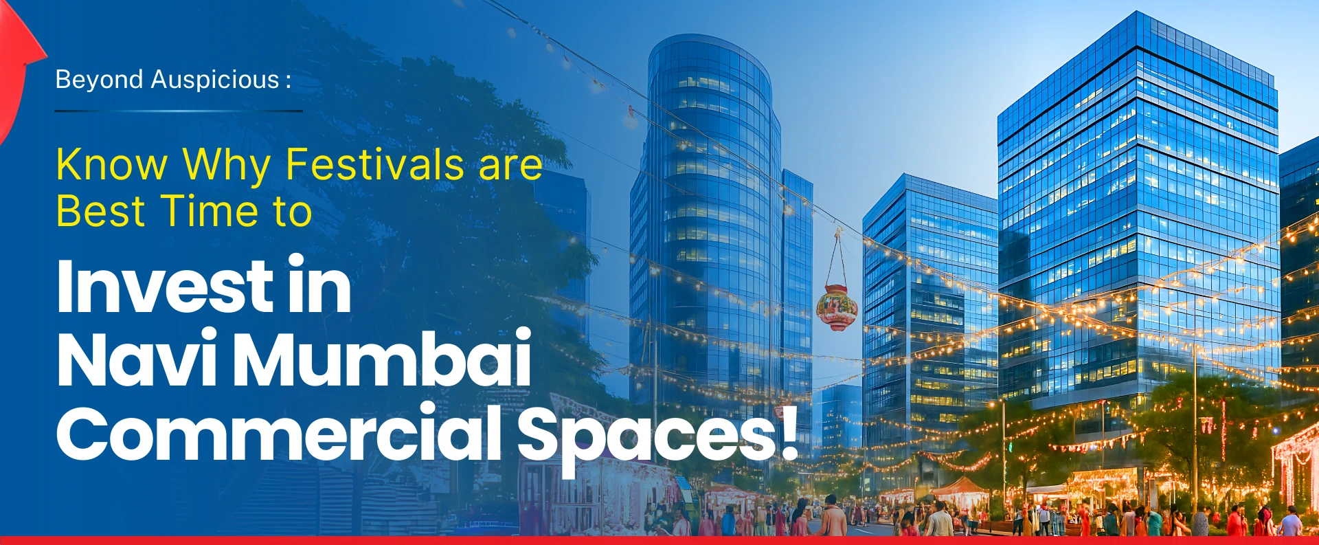 Beyond Auspicious: Know Why Festivals are Best Time to Invest in Navi Mumbai Commercial Spaces!