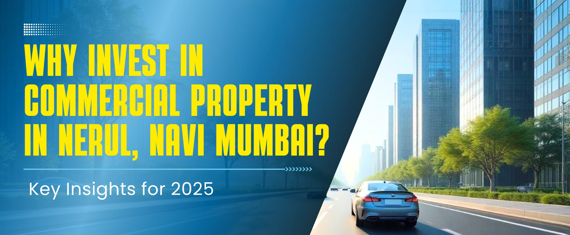 Why Invest in Commercial Property in Nerul, Navi Mumbai Key Insights for 2025