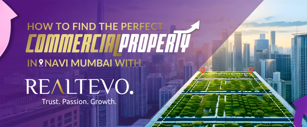 How to Find the Perfect Commercial Property in Navi Mumbai with Realtevo