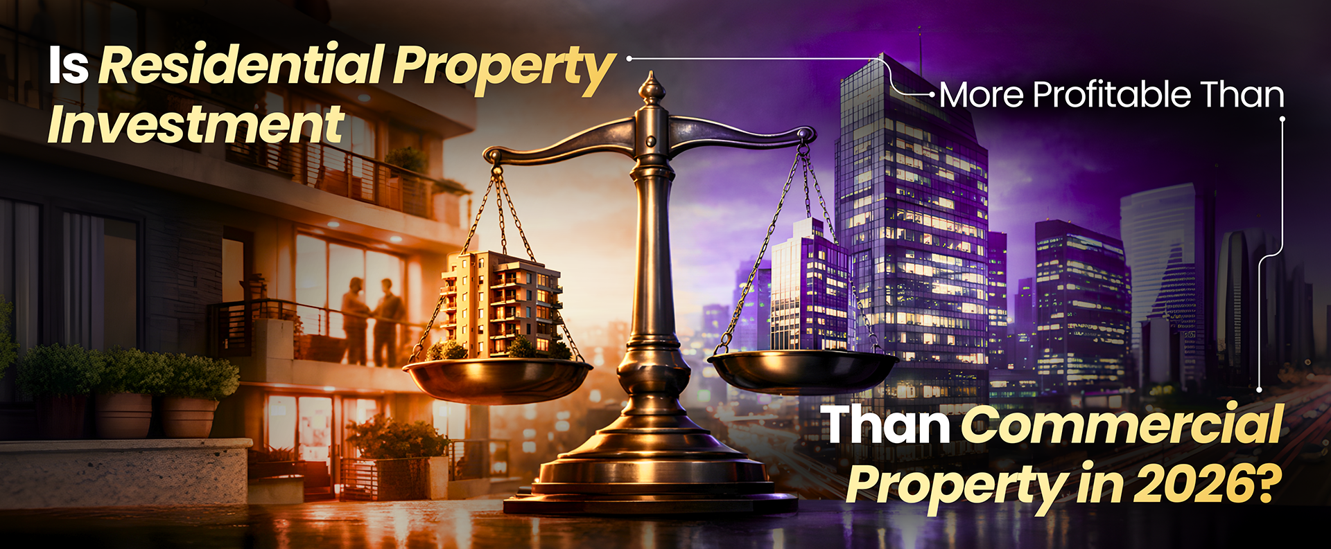 Is Residential Property Investment More Profitable Than Commercial Property in 2026?